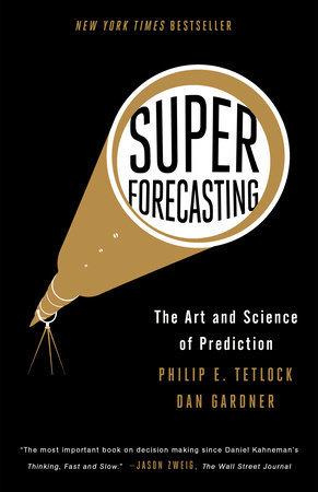 Philip E. Tetlock, Dan Gardner: Superforecasting: The Art and Science of Prediction