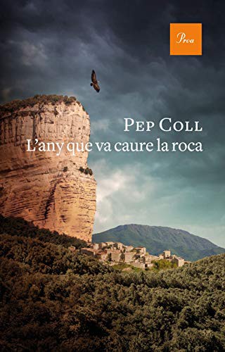 Pep Coll: L'any que va caure la roca (Hardcover, 2020, Proa)