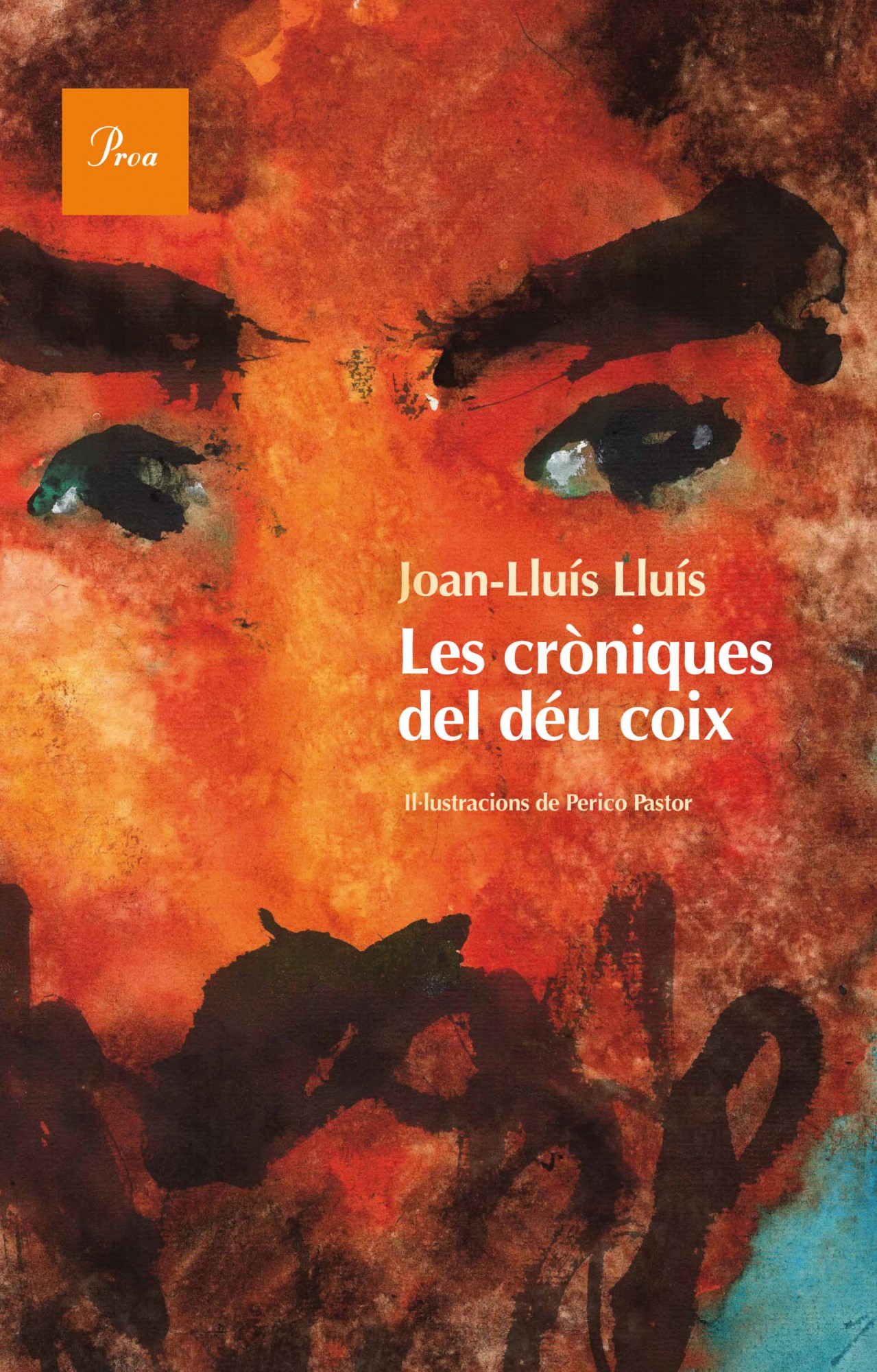 Joan-Lluís Lluís: Les Cròniques del déu coix (català language, 2013, Proa)