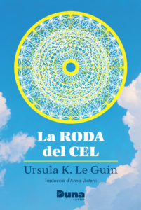 Ursula K. Le Guin: La roda del cel (Català language, 2024, Duna Llibres)