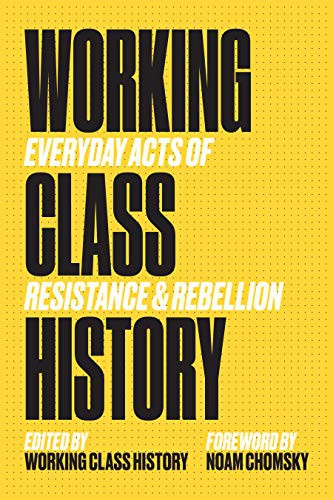 Noam Chomsky, Working Class History Working Class History: Working Class History (Hardcover, PM Press)