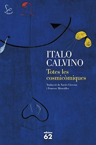 Italo Calvino, Xavier Lloveras Puchercós, Francesc Miravitlles Salvador: Totes les cosmicòmiques (Paperback, Edicions 62)