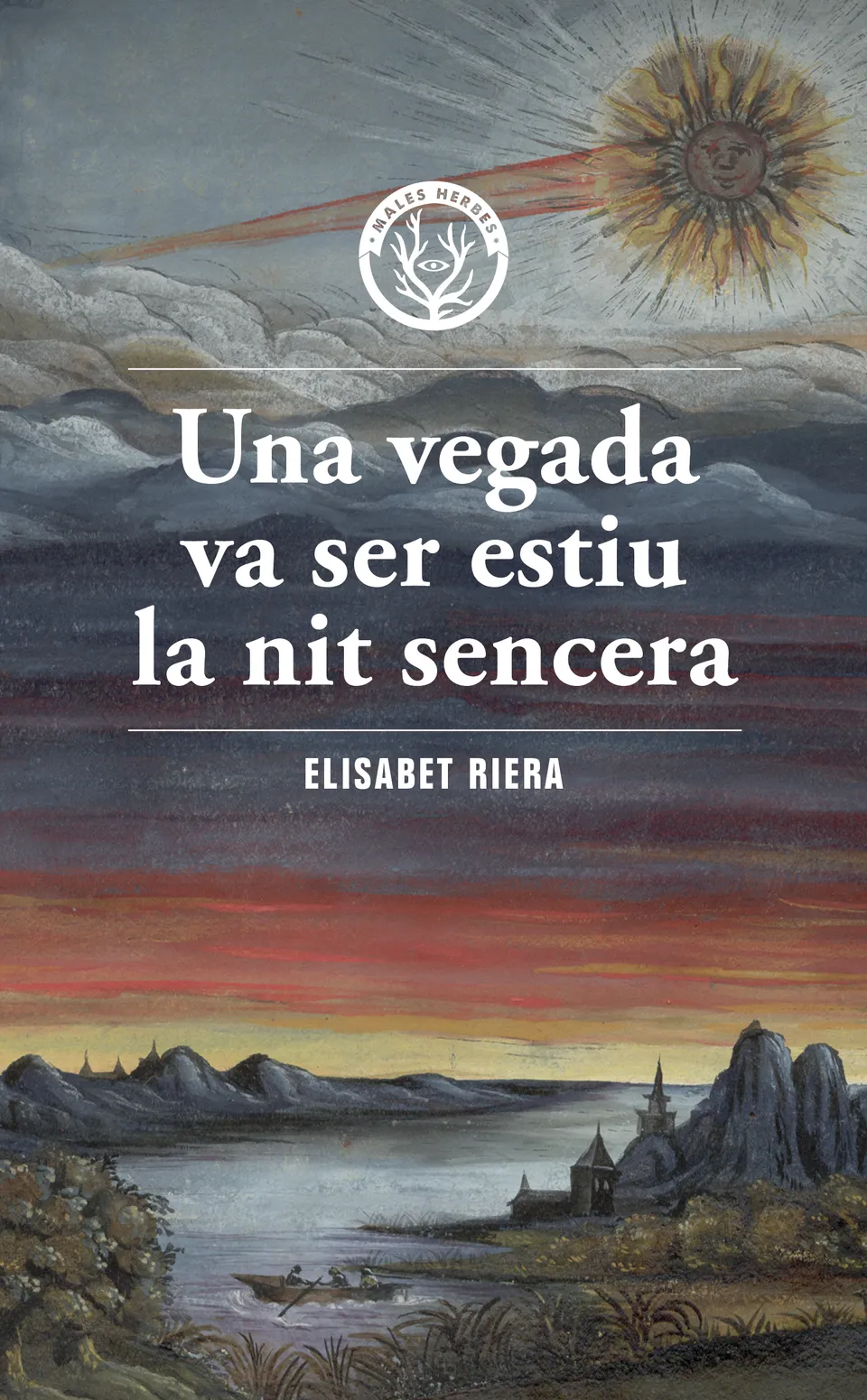 Elisabet Riera: Una vegada va ser estiu la nit sencera (Català language, 2023, Les Males Herbes)