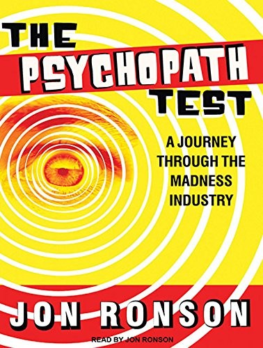 Jon Ronson: The Psychopath Test (AudiobookFormat, 2011, Brand: Tantor Media, Tantor Audio)