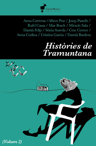 Cristina Garcia Molina, Mar Bosch Oliveras, Anna Carreras, Anna Codina, Miracle Sala, Damià Felip i Falgàs, Damià Bardera Poch, Rafel Casas, Albert Prat, Josep Pastells, Sònia Sureda, Cesc Cornet: Històries de Tramuntana volum 2 (català language, 2024, Lluny del Ramat edicions)