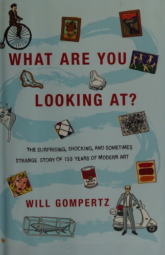 Will Gompertz: What are you looking at? (2012)