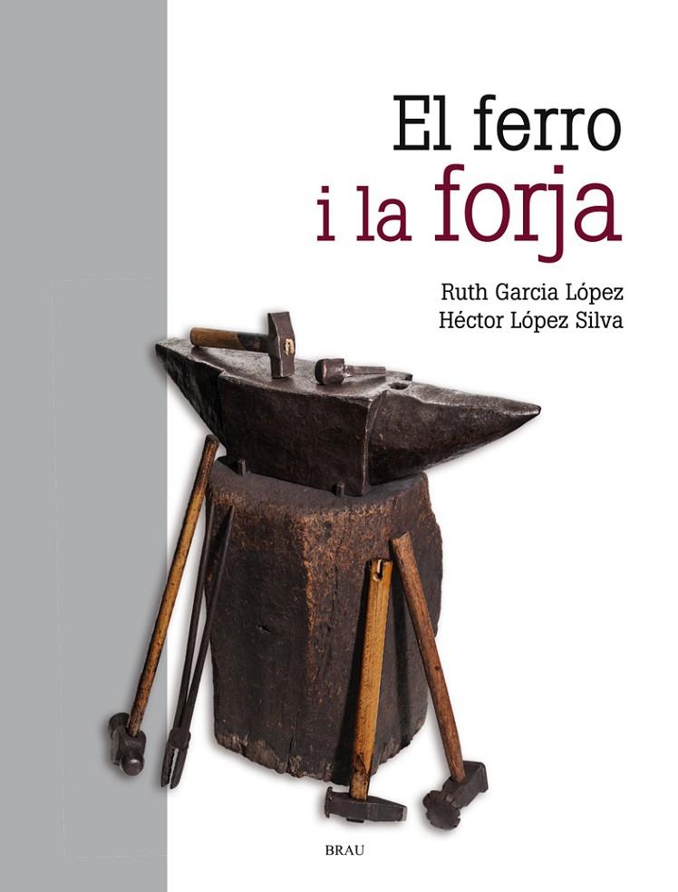 Ruth García López: El Ferro i la forja (català language, Brau Edicions)