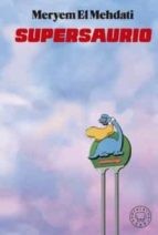 Meryem El Mehdati: Supersaurio (Hardcover, 2022, Blackie Books)