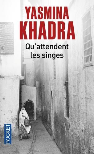 Yasmina Khadra: Qu'attendent les singes (French language, 2015)