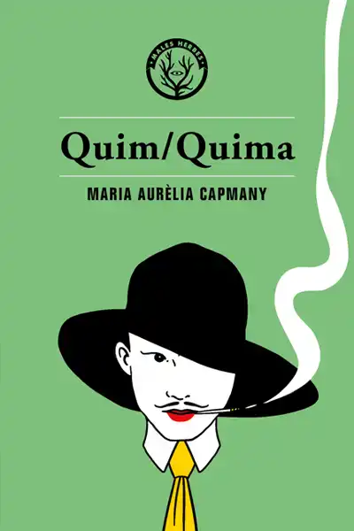 Maria Aurèlia Capmany: Quim/Quima (català language, 2018, Males herbes)