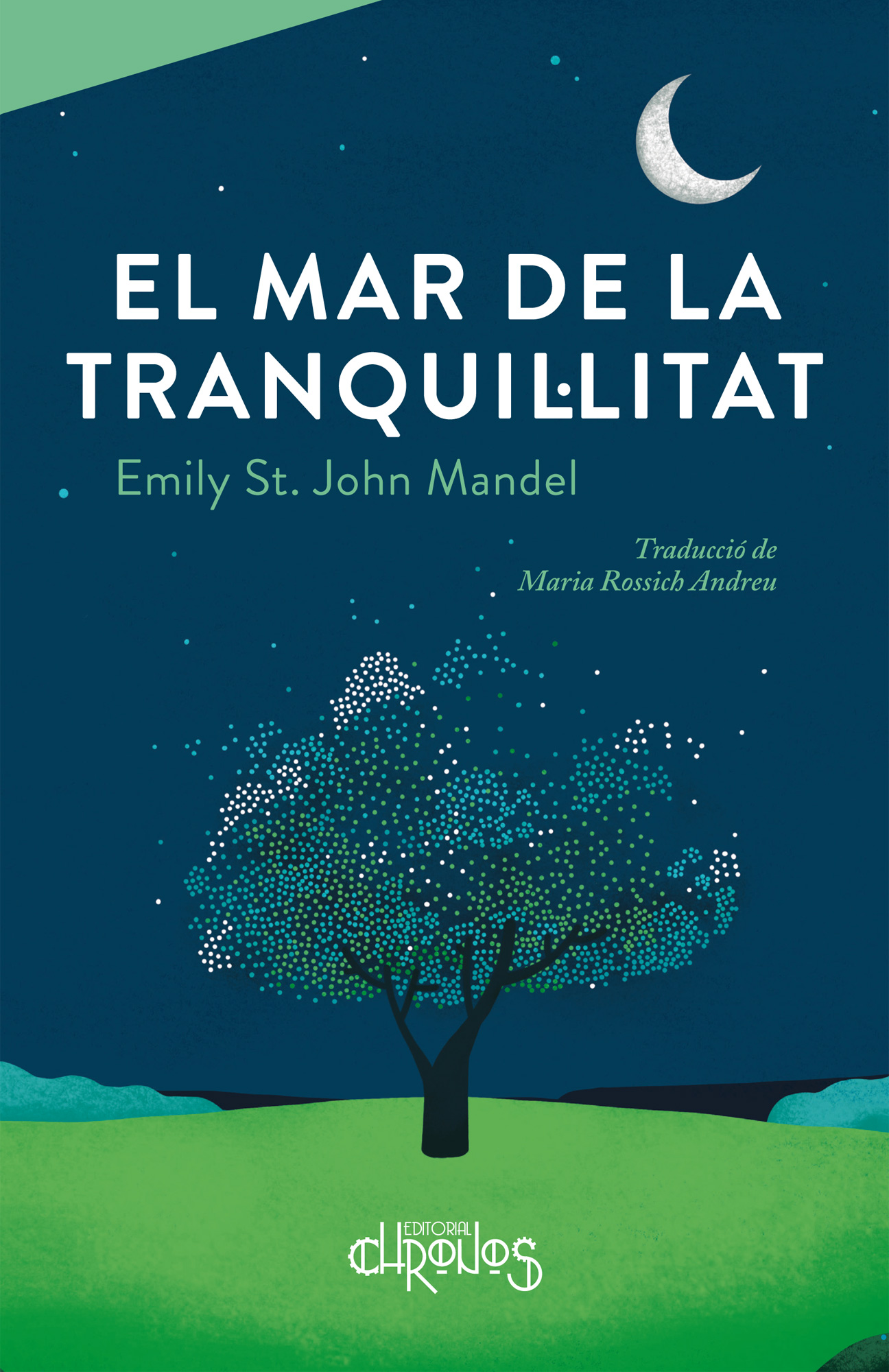 NataliaZaratiegui, Emily St. John Mandel, Maria Rossich: El mar de la tranquil·litat (Català language, Editorial Chronos)