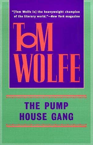 Tom Wolfe: The Pump House Gang (Paperback, 1999, Bantam)