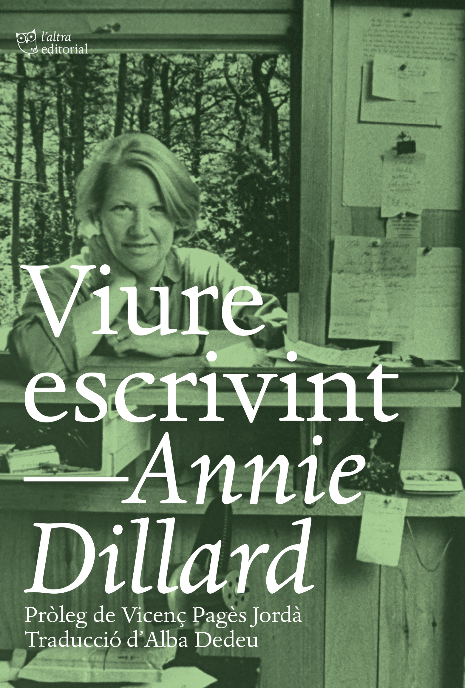 Annie Dillard: Viure escrivint (català language, 2021, L'Altra Editorial)