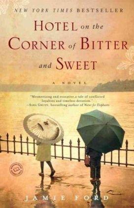 Jamie Ford: Hotel on the Corner of Bitter and Sweet (Paperback, 2009, Ballantine Books)