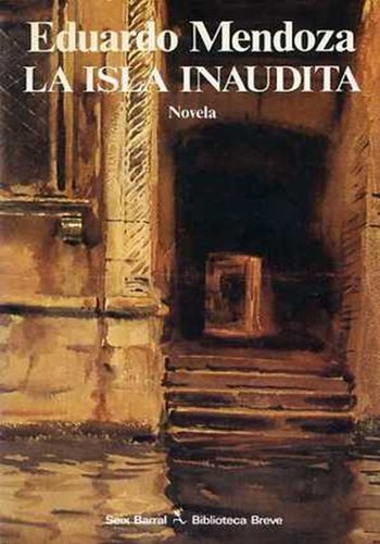 Eduardo Mendoza: La Isla inaudita (Paperback, Spanish language, 1989, Editorial Seix Barral)