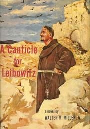 Walter M. Miller Jr.: A canticle for Leibowitz (1960, Lippincott)