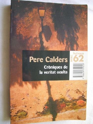 Pere Calders: Cròniques de la veritat oculta (català language, 2007, Edicions 62)