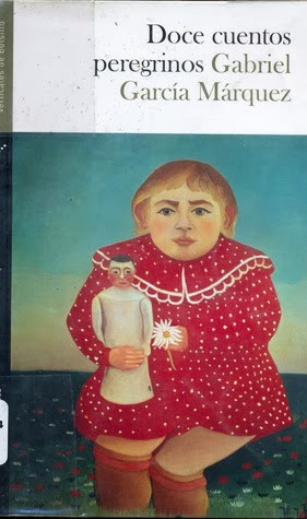 Gabriel García Márquez: Doce cuentos peregrinos (2008, Editorial Norma, NORMA)