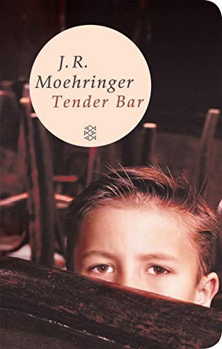 J. R. Moehringer: Tender Bar (Hardcover, 2009, FISCHER Taschenbuch)