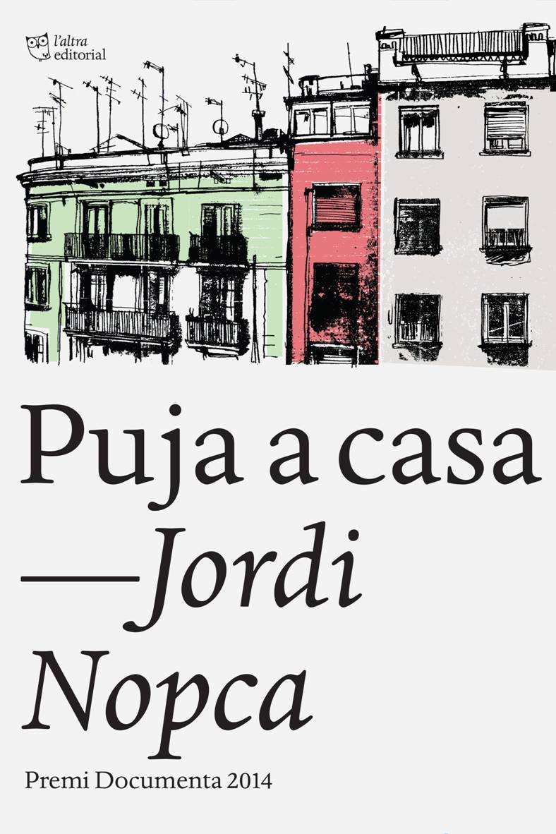 Jordi Nopca: Puja a casa (català language, 2015, L'Altra editorial)