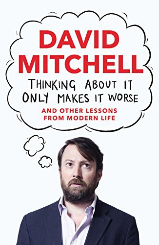 David Mitchell - undifferentiated: Thinking About It Only Makes It Worse (Hardcover, 2014, Guardian Faber Publishing, imusti)