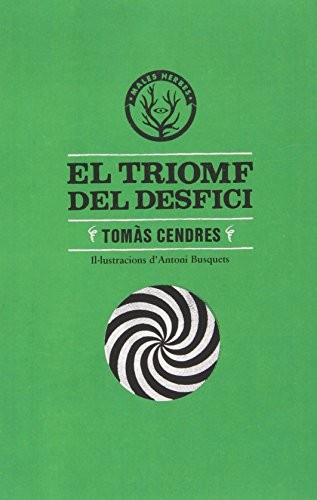 TRIOMF DEL DESFICI, EL (Paperback, Editorial Males Herbes)