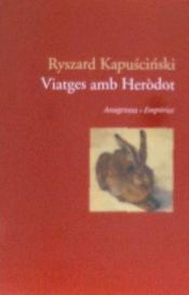 Ryszard Kapuscinski: Viatges amb Heròdot (català language, 2006, Empúries [etc.])