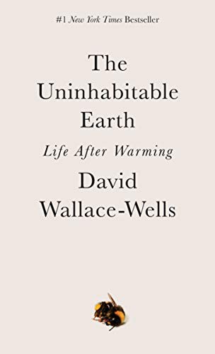 David Wallace-Wells: The Uninhabitable Earth (Paperback, Tim Duggan Books)