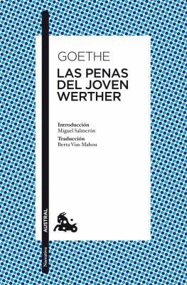 Johann Wolfgang von Goethe: Las penas del joven Werther (Paperback, Spanish language, 2010, Austral)