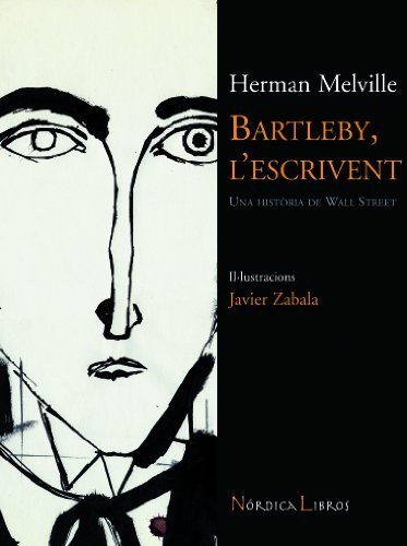 Herman Melville, Javier Zabala Herrero, Mara Jos Chuli Garca: Bartleby, l'escrivent (Hardcover, Nrdica Libros, Nórdica Libros)