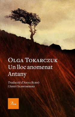 Olga Tokarczuk: Un Lloc anomenat Antany (català language, 2020, Proa)