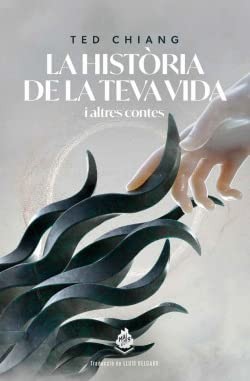 Ted Chiang, Lluis Delgado: La història de la teva vida (Paperback, 2021, MAIMÉS, Mai Més)