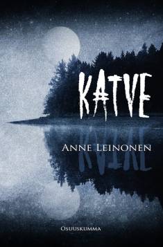 Anne Leinonen: Katve (Hardcover, Finnish language, 2020, Osuuskumma)