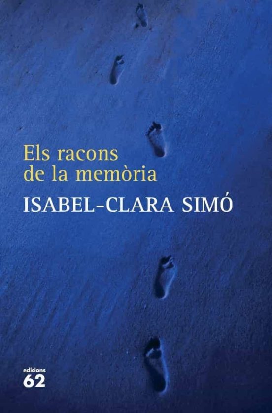 Isabel-Clara Simó: Els Racons de la memòria (català language, 2009, Edicions 62)