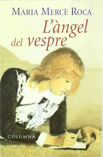 Maria Mercè Roca: L'Àngel del vespre (català language, 1998, Columna [etc.])
