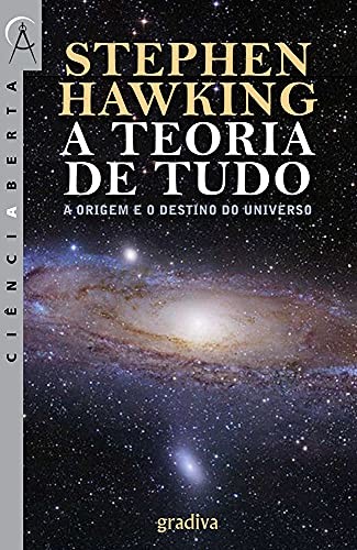 Stephen Hawking: A Teoria de Tudo - A Origem e o Destino do Universo (Paperback, EDITORA GRADIVA)