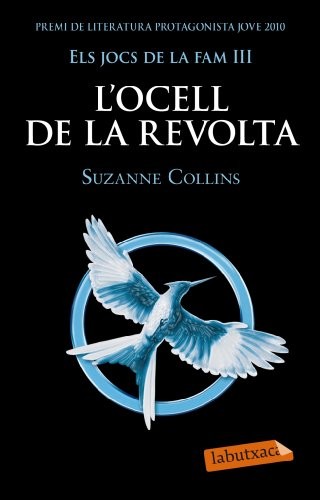 Suzanne Collins: Els jocs de la fam III. L'ocell de la revolta (Paperback, 2013, labutxaca)