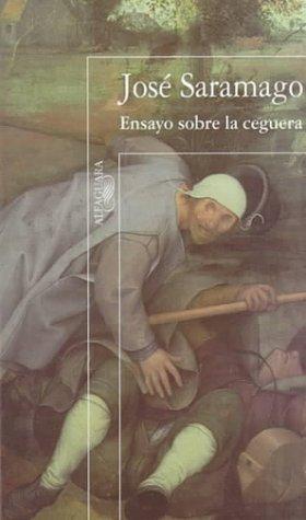 José Saramago: Ensayo Sobre LA Ceguera (Paperback, Spanish language, Alfaguara Ediciones, S.A. (Spain))