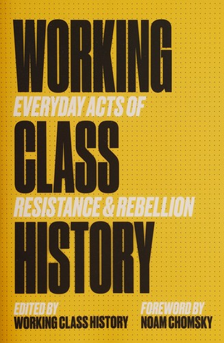 Noam Chomsky, Working Class History Working Class History: Working Class History (2020, PM Press)