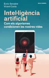 Vicent Costa, Enric Senabre, Vicent Costa: Intel·ligència artificial (Paperback, SEMBRA LLIBRES COOP. V.)