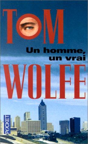 Tom Wolfe: UN Homme, UN Vrai (Paperback, French language, 2000, Presse Pocket)