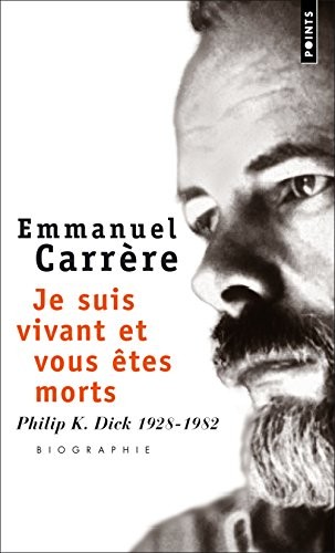 Emmanuel Carrère: Je suis vivant et vous êtes morts (French language, 1993, Editions du Seuil, Seuil)