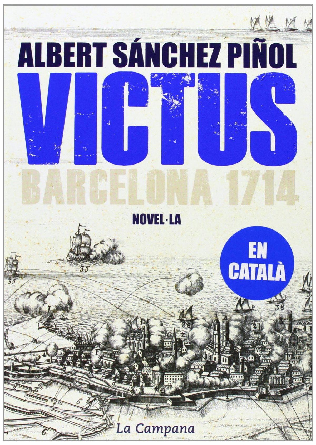 Albert Sánchez Piñol: Victus (català language, 2013, La Campana)
