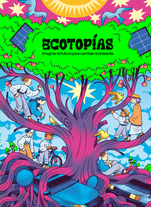 Ecotopías. Imaginar el futuro para cambiar el presente (Castellà language, Astiberri)