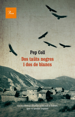 Pep Coll: Dos taüts negres i dos de blancs (català language, 2013, Proa)