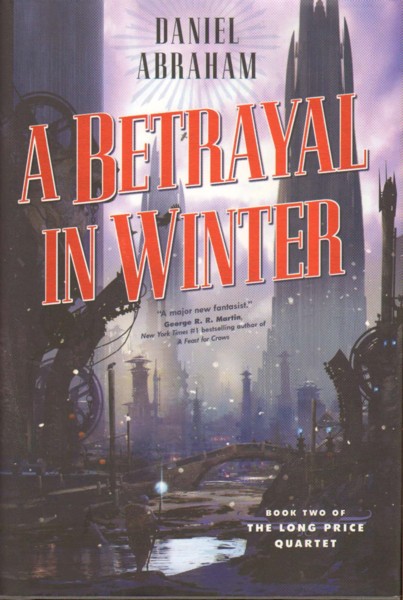 Daniel Abraham: A Betrayal in Winter (2007, Tor Books)