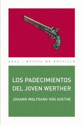 Johann Wolfgang von Goethe: Los padecimientos del joven Werther (Paperback, Spanish language, 2008, Akal, Ediciones Akal)