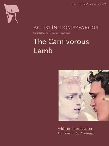Agustin Gomez-Arcos: The Carnivorous Lamb (EBook, 2009, Arsenal Pulp Press)