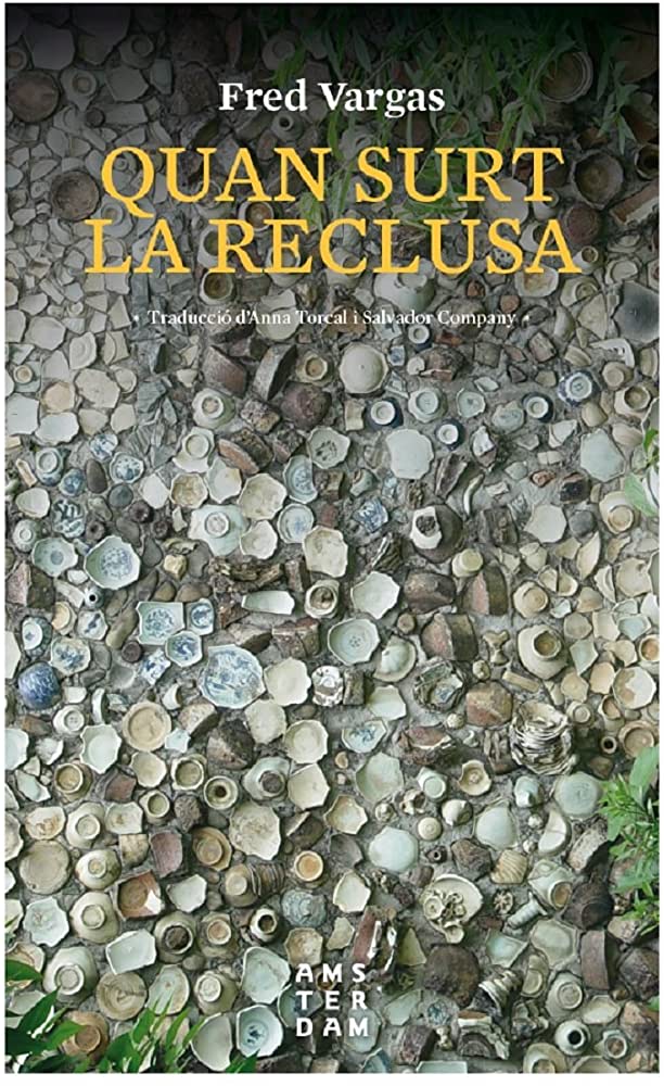 Fred Vargas: Quan surt la reclusa (català language, 2018, Ara Llibres)