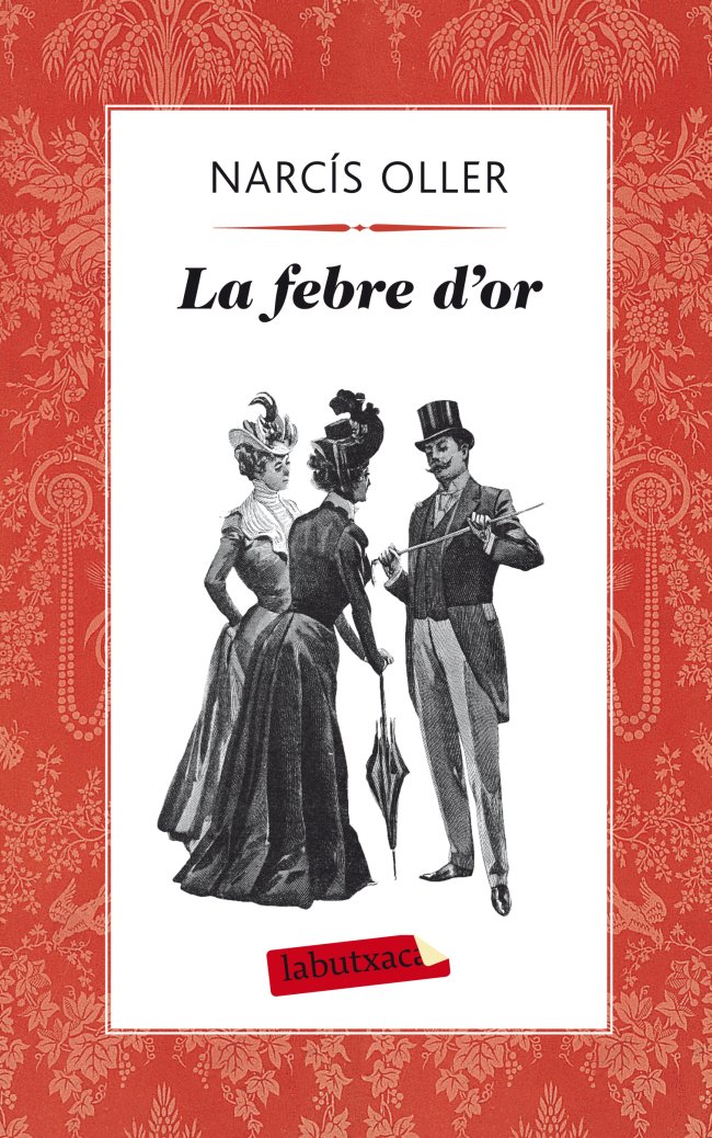 Narcís Oller: La febre d'or (català language, 2012, Edicions 62)